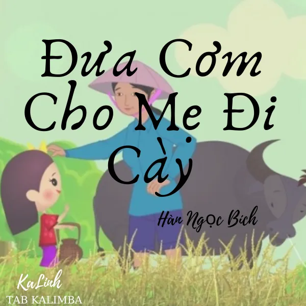Đưa Cơm Cho Mẹ Đi Cày - Cảm Âm Kalimba