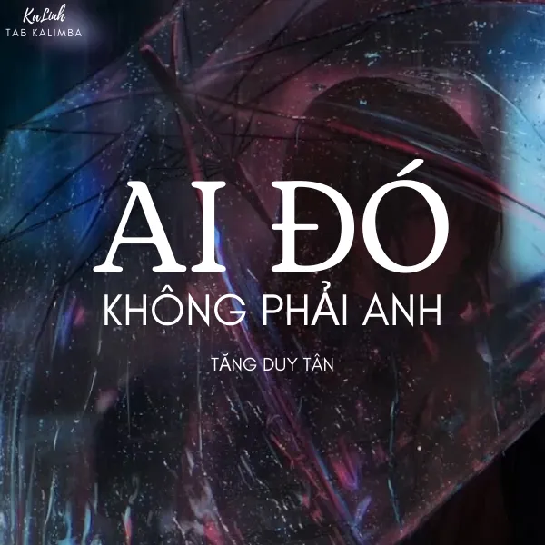 Ai Đó Không Phải Anh – Cảm Âm Kalimba