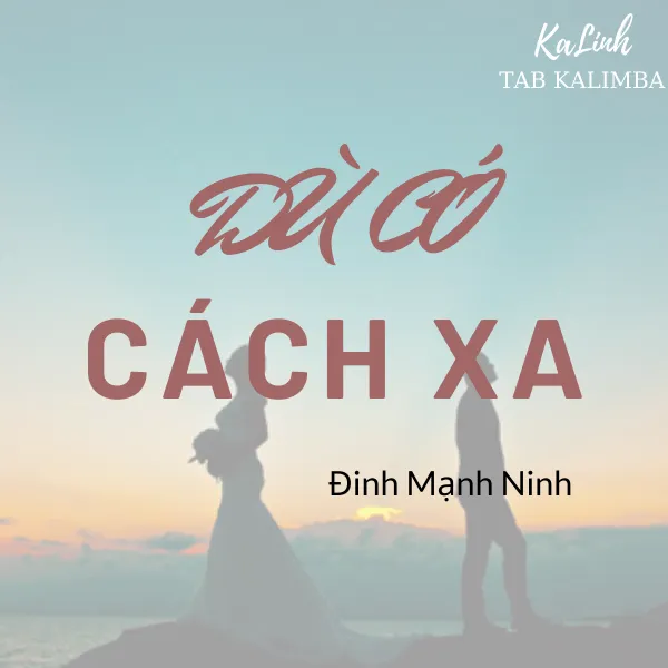 Dù Có Cách Xa - Cảm Âm Kalimba