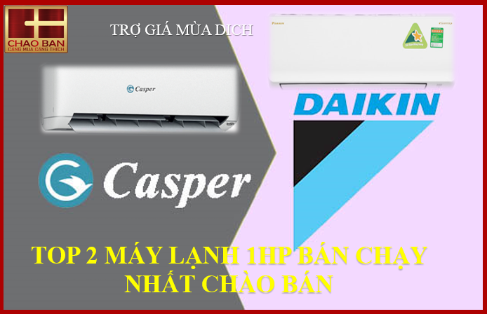 TOP 2 MÁY LẠNH 1 HP BÁN CHẠY NHẤT CHÀO BÁN - TRỢ GIÁ MÙA DỊCH