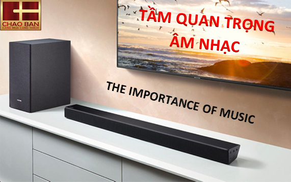 TẦM QUAN TRỌNG CỦA ÂM NHẠC - THE IMPORTANCE OF MUSIC 