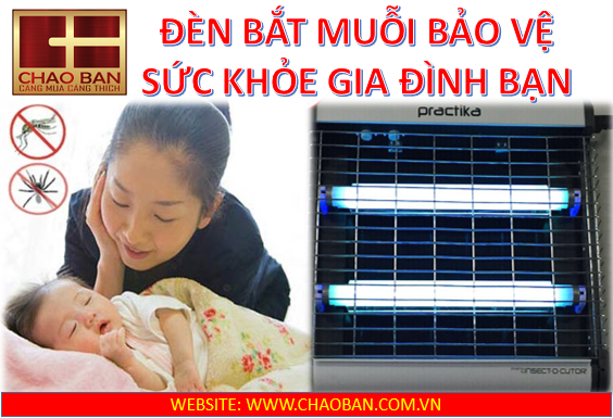 TẠI SAO NỂN SỬ DỤNG ĐÈN BẮT MUỖI - ĐIỆN MÁY CHÀO BÁN
