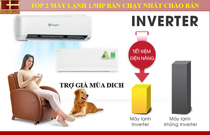 TOP 2 MÁY LẠNH 1.5 HP BÁN CHẠY NHẤT CHÀO BÁN - TRỢ GIÁ MÙA DỊCH