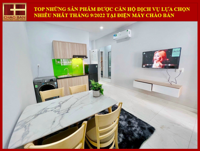 TOP NHỮNG SẢN PHẨM ĐƯỢC CĂN HỘ DỊCH VỤ LỰA CHỌN NHIỀU NHẤT THÁNG 9/2022 TẠI ĐIỆN MÁY CHÀO BÁN (ENGLISH BELOW)