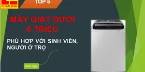 TOP 5 MÁY GIẶT GIÁ DƯỚI 6 TRIỆU PHÙ HỢP VỚI SINH VIÊN , NGƯỜI Ở TRỌ.