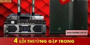 4 LỖI THƯỜNG GẶP TRONG DÀN KARAOKE GIA ĐÌNH