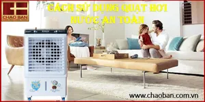 CÁCH SỬ DỤNG QUẠT HƠI NƯỚC AN TOÀN