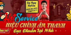 HOT SERVICE:HIỆU CHỈNH ÂM THANH CỰC CHẤT TẠI NHÀ