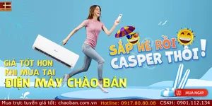 MUA CASPER CHỌN ĐIỆN MÁY CHÀO BÁN - GIÁ ƯU ĐÃI THÁNG 4/2022 (English Below)