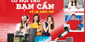 ĐIỆN MÁY CHÀO BÁN - CÓ MỌI THỨ BẠN CẦN, KỂ CẢ NIỀM TIN