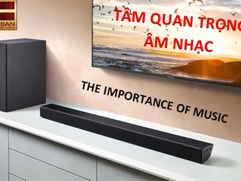 TẦM QUAN TRỌNG CỦA ÂM NHẠC - THE IMPORTANCE OF MUSIC 