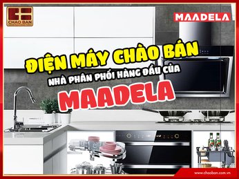 Điện Máy Chào Bán nhà phân phối hàng đầu của Maadela Việt Nam