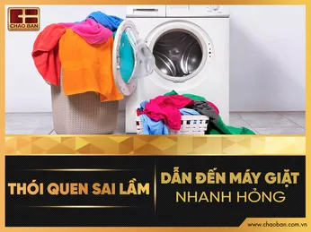 Những thói quen sai lầm dẫn đến máy giặt nhanh hỏng