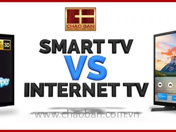 SỰ KHÁC NHAU GIỮA INTERNET TIVI VÀ SMART TIVI