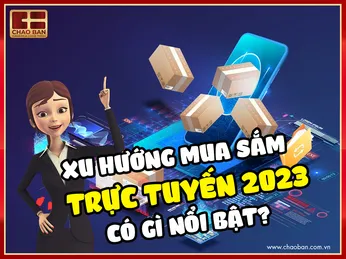 [Góc Tư Vấn] Xu hướng mua sắm trực tiếp 2023 có gì nổi bật?