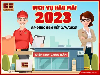 [Điện Máy Chào Bán] Dịch vụ hậu mãi 2023