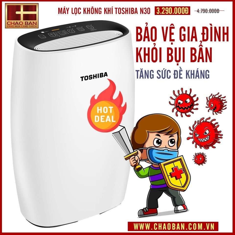 LÝ DO BẠN NÊN SỞ HỮU MÁY LỌC KHÔNG KHÍ TOSHIBA N30  - ĐIỆN MÁY CHÀO BÁN