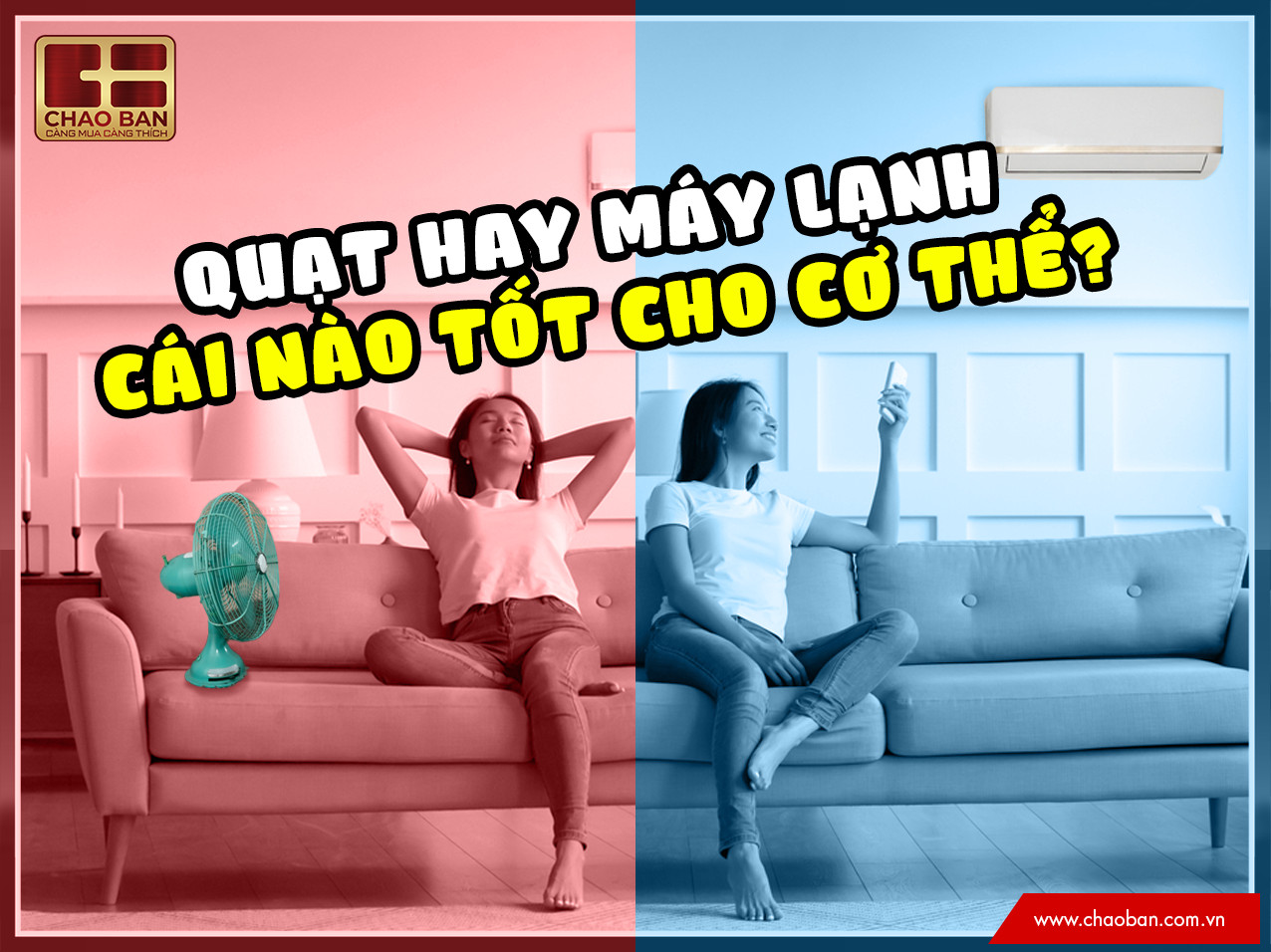 [Góc Tư Vấn] Quạt hay máy lạnh cái nào tốt cho cơ thể? 