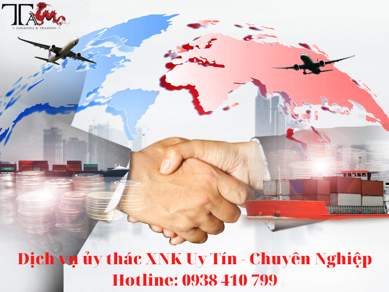 Dịch vụ ủy thác xnk uy tín chuyên nghiệp TAM Logistics Dịch vụ ủy thác xnk uy tín chuyên nghiệp TAM Logistics