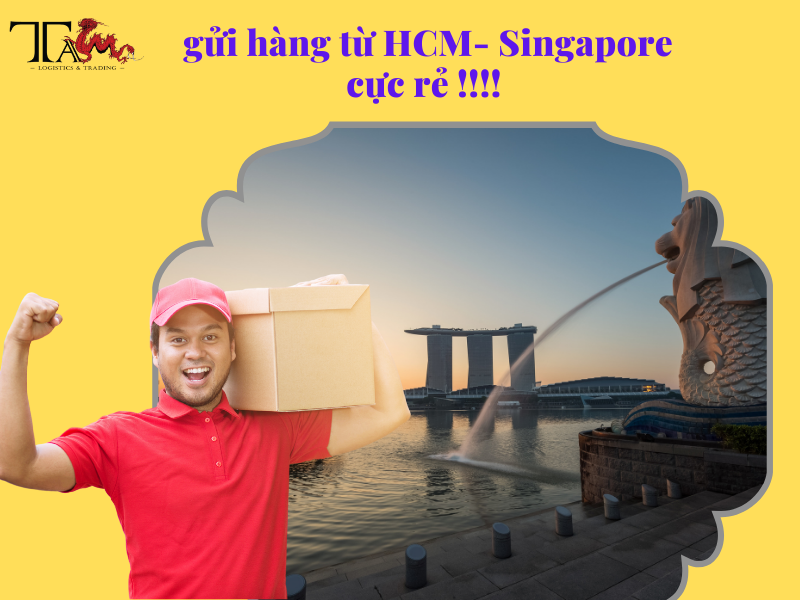 Gửi Hàng Từ HCM- Singapore Giá Rẻ Gửi Hàng Từ HCM- Singapore Giá Rẻ