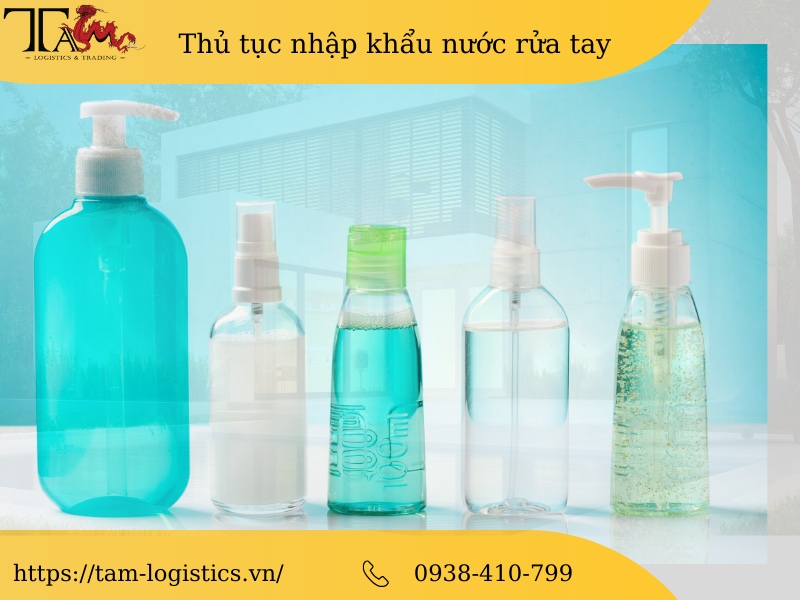 Thủ Tục Hải Quan Nhập Khẩu Nước Rửa Tay Thủ Tục Hải Quan Nhập Khẩu Nước Rửa Tay