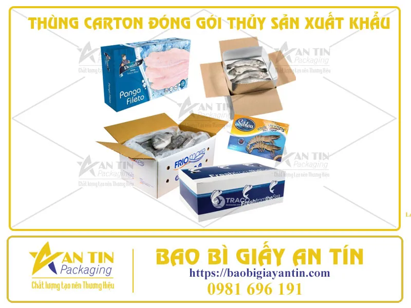 CHIA SẺ KINH NGHIỆM LỰA CHỌN THÙNG CARTON ĐÓNG GÓI THỦY SẢN XUẤT KHẨU