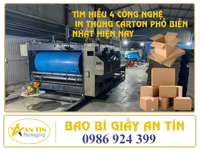 TÌM HIỂU 4 CÔNG NGHỆ IN THÙNG CARTON PHỔ BIẾN NHẤT HIỆN NAY