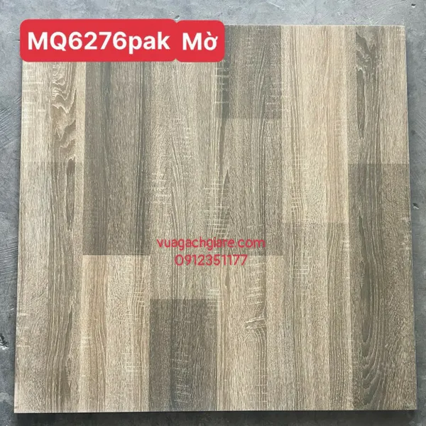 Gạch Men Mờ 60x60 Lát Nền Giá Rẻ PAK vân gỗ MQ6276
