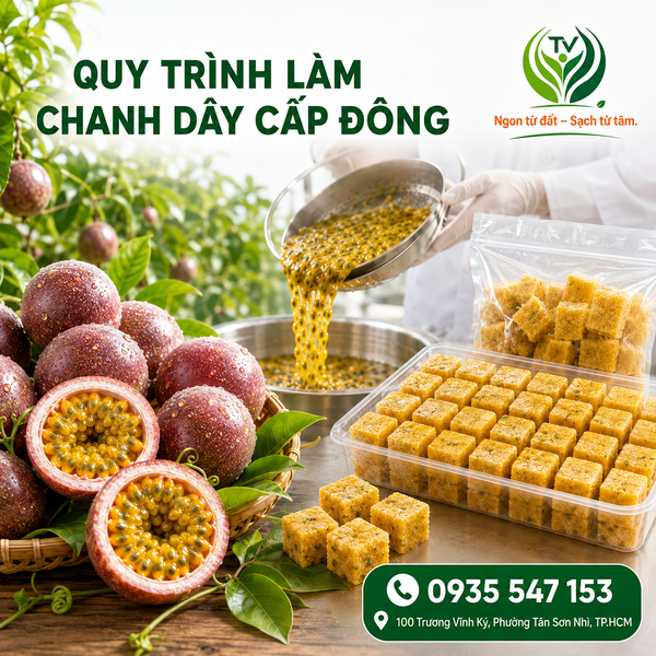 Hành Trình Từ Trái Chanh Dây Tươi Đến Những Viên Chanh Dây Cấp Đông