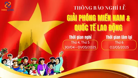Thông Báo Lịch Nghỉ Lễ Ngày Giải Phóng Miền Nam (30/4) Và Quốc Tế Lao Động (1/5) Thông Báo Lịch Nghỉ Lễ Ngày Giải Phóng Miền Nam (30/4) Và Quốc Tế Lao Động (1/5)