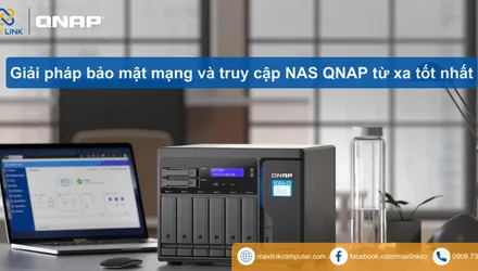 Giải Pháp Bảo Mật Mạng Và Truy Cập NAS QNAP Từ Xa Tốt Nhất