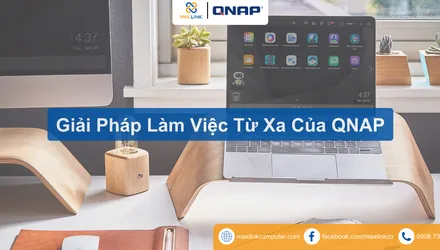 Giải Pháp Làm Việc Từ Xa Của QNAP