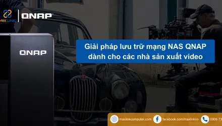 Giải pháp lưu trữ mạng NAS QNAP dành cho các nhà sản xuất video