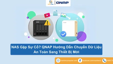 NAS Gặp Sự Cố? QNAP Hướng Dẫn Chuyển Dữ Liệu An Toàn Sang Thiết Bị Mới