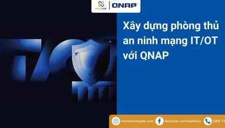 Xây Dựng Phòng Thủ An Ninh Mạng IT/OT Với QNAP