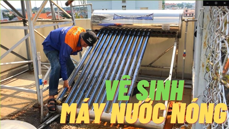 vệ sinh máy nước nóng năng lượng mặt trời vệ sinh máy nước nóng năng lượng mặt trời