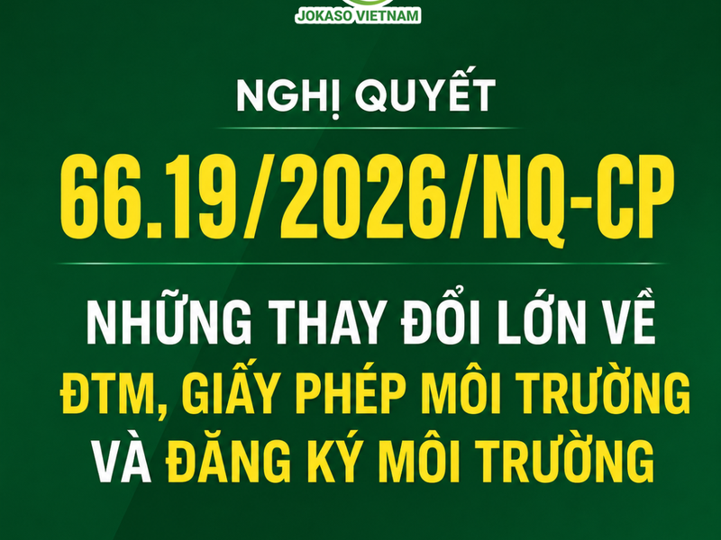 Nghị quyết 66.19/2026/NQ-CP: Những thay đổi về ĐTM, GPMT và ĐKMT doanh nghiệp cần biết