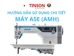Hướng dẫn sử dụng máy A5E- Máy may 1 kim điện tử