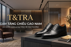 GIÀY TĂNG CHIỀU CAO NAM T&TRA - KHI ĐƠN GIẢN LÀ SỰ TINH TẾ TỐI THƯỢNG