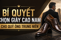 BÍ QUYẾT CHỌN GIÀY CAO NAM CHO QUÝ ÔNG TRUNG NIÊN