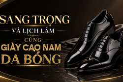SANG TRỌNG VÀ LỊCH LÃM CÙNG GIÀY CAO NAM DA BÓNG