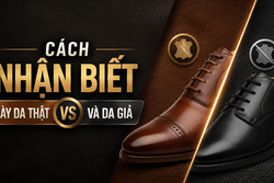 CÁCH NHẬN BIẾT GIÀY DA THẬT VÀ DA GIẢ