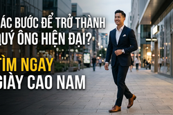 CÁC BƯỚC ĐỂ TRỞ THÀNH QUÝ ÔNG HIỆN ĐẠI?  TÌM NGAY GIÀY CAO NAM