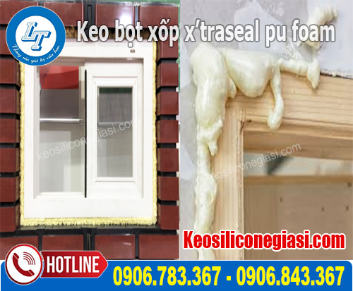 Công dụng keo bọt xốp x'traseal pu foam