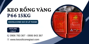 Tìm kiếm xưởng bán KEO RỒNG VÀNG P66 thùng 15kg giá rẻ