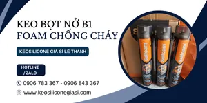 KEO BỌT NỞ, FOAM CHỐNG CHÁY B1 GIÁ SỈ SIÊU RẺ