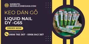 KEO DÁN GỖ LIQUID NAIL DY-G65 GIÁ SỈ BAO RẺ