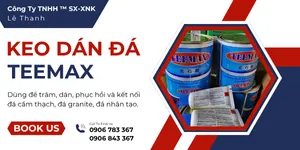 Giải pháp KEO MARBLE TEEMAX giá sỉ giá rẻ cho xưởng đá