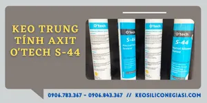 SỈ THÙNG KEO O’TECH TRUNG TÍNH  S-44 XUẤT XỨ CHÂU ÂU CHỐNG RÊU MỐC, CHỐNG ẨM