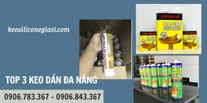 CÁC LOẠI KEO DÁN ĐA NĂNG TỐT NHẤT HIỆN NAY